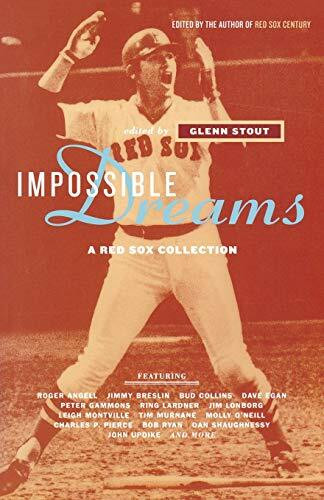 Impossible Dreams (A Red Sox Collection) by Glenn Stout, 9780618303984