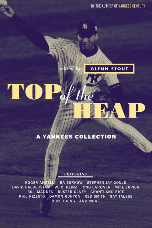 Top Of The Heap (A Yankees Collection) by Glenn Stout, 9780618303991