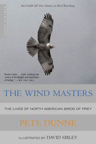 The Wind Masters (The Lives of North American Birds of Prey) by Pete Dunne, David Sibley, 9780618340729