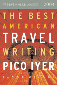 The Best American Travel Writing 2004 by Jason Wilson, 9780618341269
