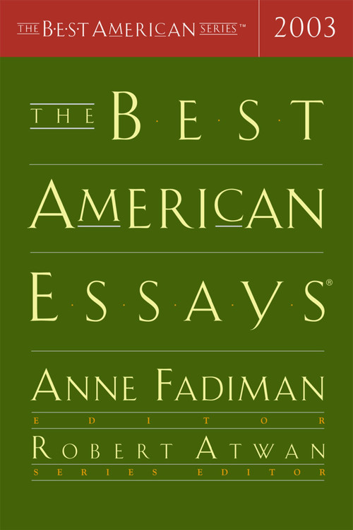 The Best American Essays 2003 by Robert Atwan, Anne Fadiman, 9780618341610