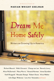 Dream Me Home Safely (Writers on Growing Up in America) by Susan Richards Shreve, Marian Wright Edelman, 9780618379026