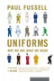 Uniforms (Why We Are What We Wear) by Paul Fussell, 9780618381883