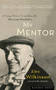 My Mentor (A Young Writer's Friendship with William Maxwell) by Alec Wilkinson, 9780618382699