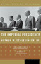 The Imperial Presidency by Arthur M. Schlesinger, 9780618420018