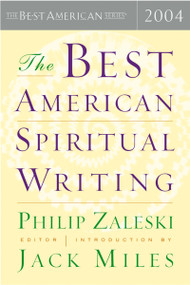 The Best American Spiritual Writing 2004 by Philip Zaleski, 9780618443031