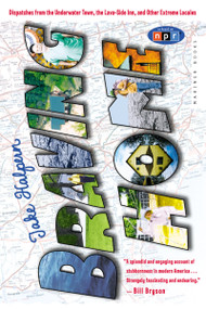 Braving Home (Dispatches from the Underwater Town, the Lava-Side Inn, and Other Extreme Locales) by Jake Halpern, 9780618446629