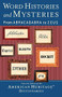 Word Histories and Mysteries (From Abracadabra to Zeus) by Editors of the American Heritage Dictionaries, 9780618454501