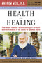 Health And Healing (The Philosophy of Integrative Medicine and Optimum Health) by Andrew T. Weil, M.D., 9780618479085