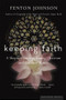 Keeping Faith (A Skeptic's Journey) by Fenton Johnson, 9780618492374