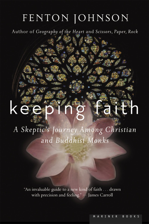 Keeping Faith (A Skeptic's Journey) by Fenton Johnson, 9780618492374