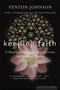 Keeping Faith (A Skeptic's Journey) by Fenton Johnson, 9780618492374
