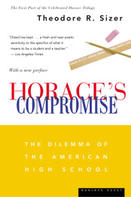 Horace's Compromise (The Dilemma of the American High School) by Theodore R. Sizer, 9780618516063