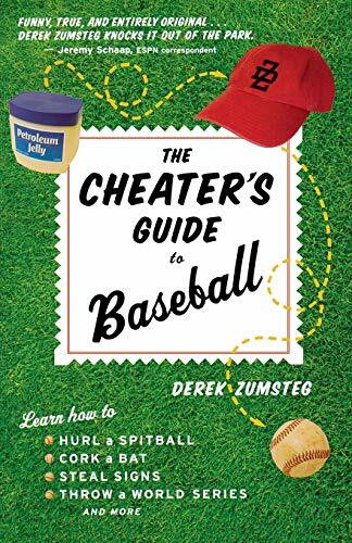 The Cheater's Guide to Baseball by Derek Zumsteg, 9780618551132