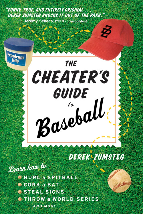 The Cheater's Guide To Baseball by Derek Zumsteg, 9780618551132