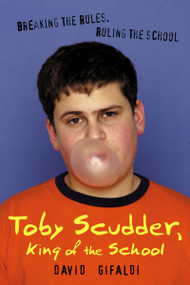 Toby Scudder, King of the School by David Gifaldi, 9780618551583