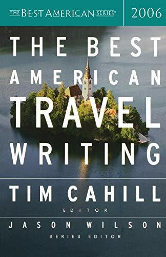 The Best American Travel Writing 2006 by Jason Wilson, Tim Cahill, 9780618582150