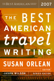 The Best American Travel Writing 2007 by Jason Wilson, Susan Orlean, 9780618582181