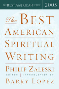 The Best American Spiritual Writing 2005 by Philip Zaleski, Barry Lopez, 9780618586431