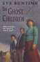 The Ghost Children by Eve Bunting, James Cross Giblin, 9780618604777