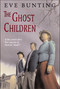 The Ghost Children by Eve Bunting, James Cross Giblin, 9780618604777