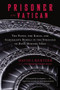 Prisoner of the Vatican (The Popes, the Kings, and Garibaldi's Rebels in the Struggle to Rule Modern Italy) by David I. Kertzer, 9780618619191