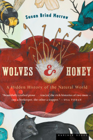 Wolves And Honey (A Hidden History of the Natural World) by Susan Brind Morrow, 9780618619207