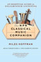 The NPR Classical Music Companion (An Essential Guide for Enlightened Listening) by Miles Hoffman, 9780618619450