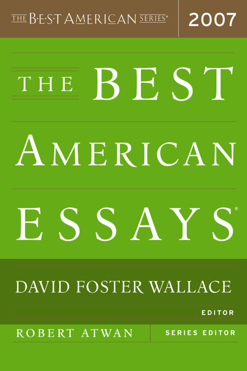 The Best American Essays 2007 by David Foster Wallace, Robert Atwan, 9780618709274