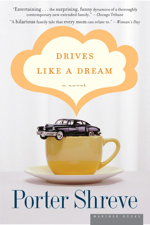 Drives Like A Dream (A Novel) by Porter Shreve, 9780618711925