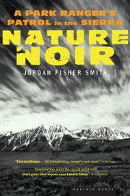 Nature Noir (A Park Ranger's Patrol in the Sierra) by Jordan Fisher Smith, 9780618711956