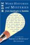 More Word Histories And Mysteries (From Aardvark to Zombie) by Editors of the American Heritage Di, 9780618716814