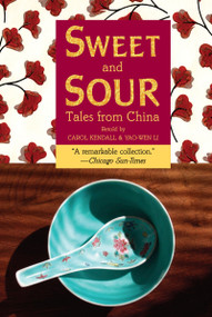 Sweet and Sour (Tales from China) by Yao-Wen Li, Carol Kendall, Shirley Felts, 9780618752454