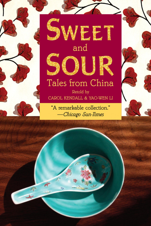 Sweet and Sour (Tales from China) by Yao-Wen Li, Carol Kendall, Shirley Felts, 9780618752454
