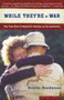 While They're At War (The True Story of American Families on the Homefront) by Kristin Henderson, 9780618773459