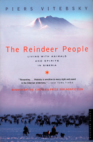 The Reindeer People (Living With Animals and Spirits in Siberia) by Piers Vitebsky, 9780618773572