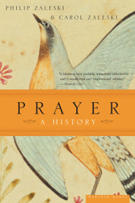 Prayer (A History) by Philip Zaleski, Carol Zaleski, 9780618773602