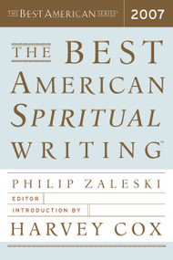 The Best American Spiritual Writing 2007 by Harvey Cox, Philip Zaleski, 9780618833467