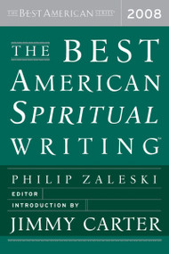 The Best American Spiritual Writing 2008 by Philip Zaleski, Jimmy Carter, 9780618833757