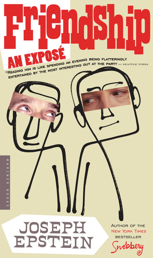 Friendship (An Expose) by Joseph Epstein, 9780618872152