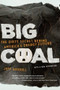 Big Coal (The Dirty Secret Behind America's Energy Future) by Jeff Goodell, 9780618872244