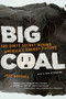 Big Coal (The Dirty Secret Behind America's Energy Future) by Jeff Goodell, 9780618872244