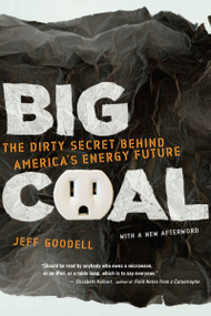 Big Coal (The Dirty Secret Behind America's Energy Future) by Jeff Goodell, 9780618872244