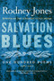 Salvation Blues (One Hundred Poems 1985-2005) by Rodney Jones, 9780618872268