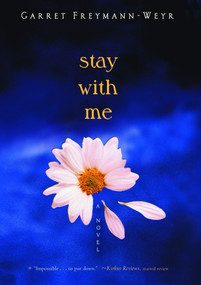 Stay with Me - 9780618884049 by Garret Freymann-Weyr, 9780618884049