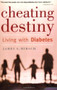 Cheating Destiny (Living with Diabetes) by James S. Hirsch, 9780618918997