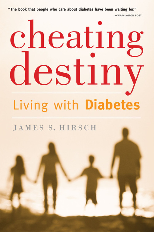 Cheating Destiny (Living with Diabetes) by James S. Hirsch, 9780618918997