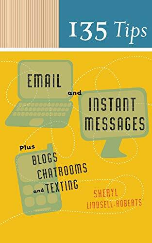 135 Tips on Email and Instant Messages (Plus Blogs, Chatrooms, and Texting) by Sheryl Lindsell-Roberts, 9780618942589
