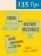 135 Tips On Email And Instant Messages (Plus Blogs, Chatrooms, and Texting) by Sheryl Lindsell-Roberts, 9780618942589