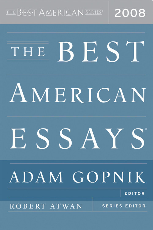 The Best American Essays 2008 by Adam Gopnik, Robert Atwan, 9780618983223